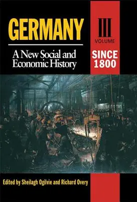 Niemcy od 1800 roku: Nowa historia społeczna i gospodarcza - Germany Since 1800: A New Social and Economic History