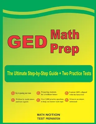 GED Math Prep: najlepszy przewodnik krok po kroku plus dwa pełnowymiarowe testy praktyczne GED - GED Math Prep: The Ultimate Step by Step Guide Plus Two Full-Length GED Practice Tests