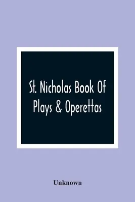 Księga sztuk i operetek świętego Mikołaja - St. Nicholas Book Of Plays & Operettas