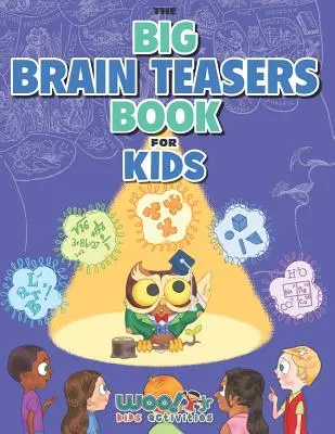 The Big Brain Teasers Book for Kids: Nudne łamigłówki matematyczne, obrazkowe i logiczne (Woo! Jr. Kids Activities Books) - The Big Brain Teasers Book for Kids: Boredom Busting Math, Picture and Logic Puzzles (Woo! Jr. Kids Activities Books)