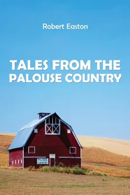 Opowieści z kraju Palouse - Tales from the Palouse Country