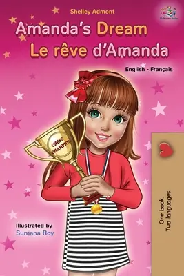 Amanda's Dream Le rve d'Amanda: Dwujęzyczna książka angielsko-francuska - Amanda's Dream Le rve d'Amanda: English French Bilingual Book