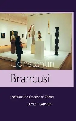 Constantin Brancusi: Rzeźbienie istoty rzeczy - Constantin Brancusi: Sculpting the Essence of Things