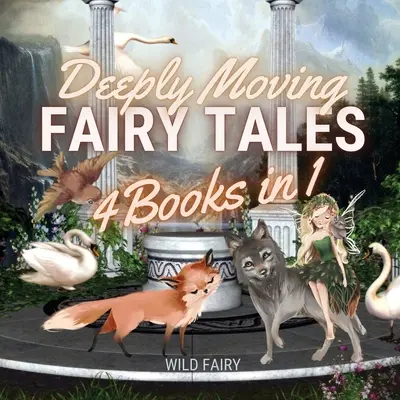 Głęboko poruszające bajki: 4 książki w 1 - Deeply Moving Fairy Tales: 4 Books in 1