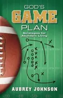 Boży Plan Gry: Strategie obfitego życia - God's Game Plan: Strategies for Abundant Living