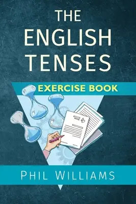 Zeszyt ćwiczeń z czasów angielskich - The English Tenses Exercise Book