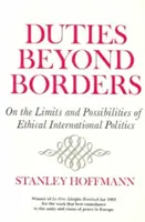 Obowiązki ponad granicami: O granicach i możliwościach etycznej polityki międzynarodowej - Duties Beyond Borders: On the Limits and Possibilities of Ethical International Politics