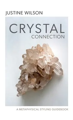 Crystal Connection: Metafizyczny przewodnik po stylizacji - Crystal Connection: A Metaphysical Styling Guidebook