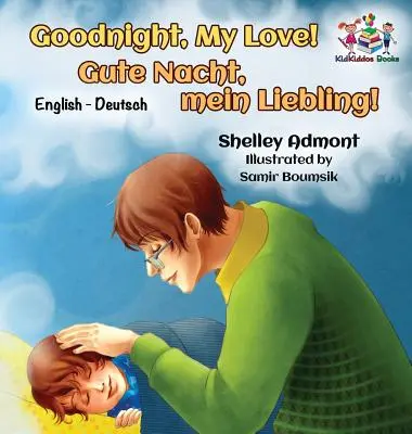 Dobranoc, moja miłości! (angielsko-niemiecka książka dla dzieci): Niemiecka dwujęzyczna książka dla dzieci - Goodnight, My Love! (English German Children's Book): German Bilingual Book for Kids