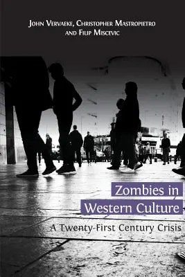 Zombie w kulturze Zachodu: Kryzys dwudziestego pierwszego wieku - Zombies in Western Culture: A Twenty-First Century Crisis