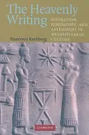 Niebiańskie pismo: Wróżbiarstwo, horoskopia i astronomia w kulturze mezopotamskiej - The Heavenly Writing: Divination, Horoscopy, and Astronomy in Mesopotamian Culture