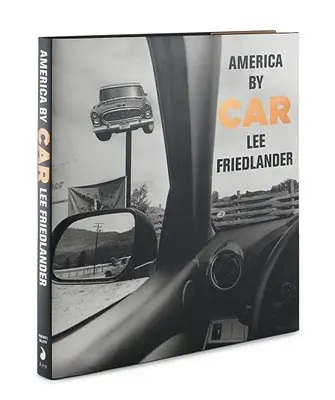 Lee Friedlander: Ameryka samochodem: Edycja limitowana - Lee Friedlander: America by Car: Limited Edition