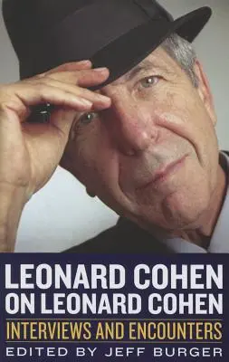 Leonard Cohen o Leonardzie Cohenie: wywiady i spotkania - Leonard Cohen on Leonard Cohen: Interviews and Encounters