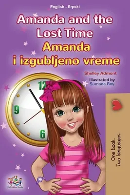 Amanda i stracony czas (angielsko-serbska dwujęzyczna książka dla dzieci - alfabet łaciński) - Amanda and the Lost Time (English Serbian Bilingual Book for Kids - Latin Alphabet)