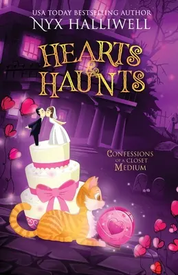 Hearts & Haunts, Confessions of a Closet Medium, Book 3: A Supernatural Southern Cozy Mystery o niechętnym zaklinaczu duchów) - Hearts & Haunts, Confessions of a Closet Medium, Book 3: A Supernatural Southern Cozy Mystery about a Reluctant Ghost Whisperer)