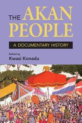 Lud Akan: A Documentary History. Pod redakcją Kwasi Konadu - The Akan People: A Documentary History. Edited by Kwasi Konadu