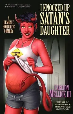 Poderwałem córkę szatana: Demoniczna komedia romantyczna - I Knocked Up Satan's Daughter: A Demonic Romantic Comedy