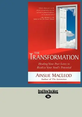 Transformacja: Uzdrawianie przeszłych wcieleń w celu urzeczywistnienia potencjału duszy (Large Print 16pt) - The Transformation: Healing Your Past Lives to Realize Your Soul's Potential (Large Print 16pt)