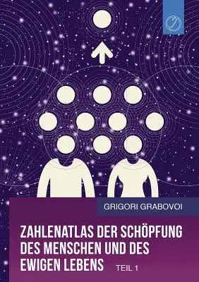 Zahlenatlas Der Schpfung Des Menschen Und Des Ewigen Lebens - Teil 1 (edycja niemiecka) - Zahlenatlas Der Schpfung Des Menschen Und Des Ewigen Lebens - Teil 1 (German Edition)