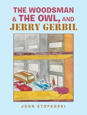 Leśniczy i sowa oraz Jerry Gerbil - The Woodsman & the Owl, and Jerry Gerbil