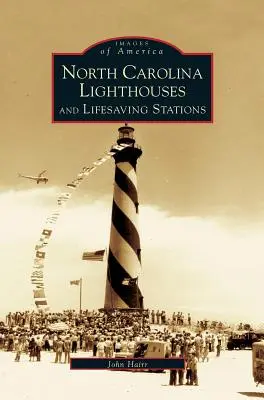Latarnie morskie i stacje ratunkowe w Karolinie Północnej - North Carolina Lighthouses and Lifesaving Stations