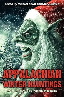 Appalachian Winter Hauntings: Dziwne opowieści z gór - Appalachian Winter Hauntings: Weird Tales from the Mountains