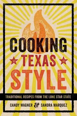 Gotowanie w stylu teksańskim: Tradycyjne przepisy ze stanu Samotnej Gwiazdy - Cooking Texas Style: Traditional Recipes from the Lone Star State