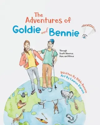 Przygody Goldiego i Benniego: przez Amerykę Południową, Azję i Afrykę - The Adventures of Goldie and Bennie: Through South America, Asia and Africa