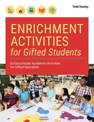 Zajęcia wzbogacające dla uzdolnionych uczniów: Pozaszkolne zajęcia akademickie dla uczniów uzdolnionych - Enrichment Activities for Gifted Students: Extracurricular Academic Activities for Gifted Education