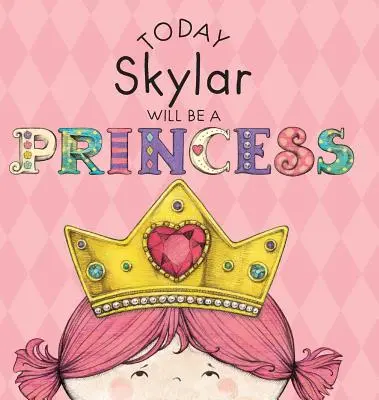 Dziś Skylar zostanie księżniczką - Today Skylar Will Be a Princess