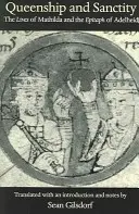 Królewskość i świętość: Życie Matyldy i Epitafium Adelheidy - Queenship and Sanctity: The Lives of Mathilda and the Epitaph of Adelheid