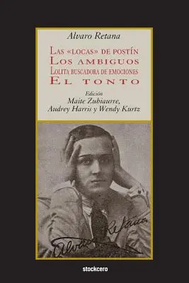 Los ambiguos; Lolita buscadora de emociones; El tonto - Las locas de postn; Los ambiguos; Lolita buscadora de emociones; El tonto