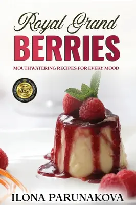 Royal Grand Berries: Jagodowe przepisy na gotowanie w kuchni - Royal Grand Berries: Berry recipes for cooking in the kitchen