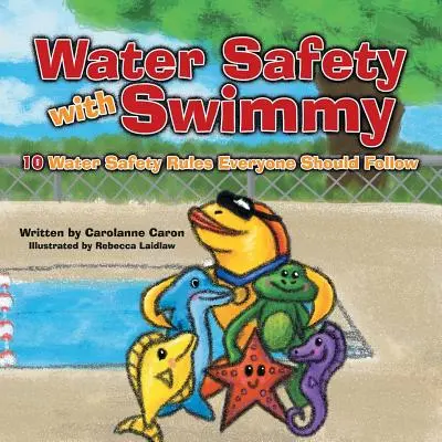 Bezpieczeństwo w wodzie z Swimmy: 10 zasad bezpieczeństwa w wodzie, których każdy powinien przestrzegać - Water Safety with Swimmy: 10 Water Safety Rules Everyone Should Follow