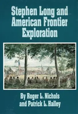 Stephen Long i eksploracja amerykańskiej granicy - Stephen Long and American Frontier Exploration