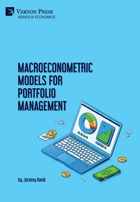 Makroekonometryczne modele zarządzania portfelem inwestycyjnym - Macroeconometric Models for Portfolio Management