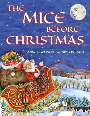 Myszy przed Bożym Narodzeniem: Opowieść o domu myszy w noc przed Bożym Narodzeniem (wydanie świąteczne) - The Mice Before Christmas: A Mouse House Tale of the Night Before Christmas (Christmas Gift Edition)