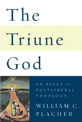 Trójjedyny Bóg: Esej z teologii postliberalnej - The Triune God: An Essay in Postliberal Theology