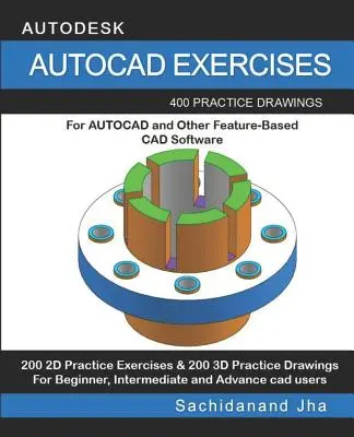 Ćwiczenia AutoCAD: 400 praktycznych rysunków dla AUTOCAD i innego oprogramowania CAD opartego na cechach - AutoCAD Exercises: 400 Practice Drawings For AUTOCAD and Other Feature-Based CAD Software