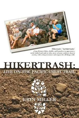 Hikertrash: Życie na szlaku Pacific Crest Trail - Hikertrash: Life on the Pacific Crest Trail