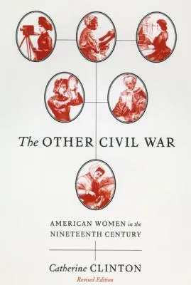 Inna wojna domowa: amerykańskie kobiety w XIX wieku - The Other Civil War: American Women in the Nineteenth Century