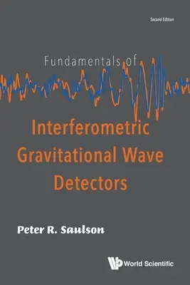 Podstawy interferometrycznych detektorów fal grawitacyjnych (wydanie drugie) - Fundamentals of Interferometric Gravitational Wave Detectors (Second Edition)