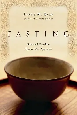 Post: Duchowa wolność poza naszym apetytem - Fasting: Spiritual Freedom Beyond Our Appetites