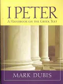 1 Piotra: Podręcznik greckiego tekstu - 1 Peter: A Handbook on the Greek Text