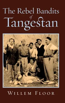 Zbuntowani bandyci z Tangestanu - The Rebel Bandits of Tangestan