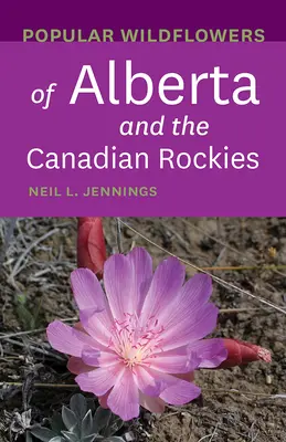 Popularne dzikie kwiaty Alberty i kanadyjskich Gór Skalistych - Popular Wildflowers of Alberta and the Canadian Rockies