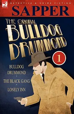 Oryginalny Bulldog Drummond: 1 - Bulldog Drummond, czarny gang i samotna gospoda - The Original Bulldog Drummond: 1-Bulldog Drummond, the Black Gang & Lonely Inn