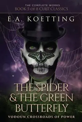 Pająk i zielony motyl: Rozdroża mocy Vodoun - The Spider & The Green Butterfly: Vodoun Crossroads Of Power