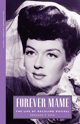 Forever Mame: Życie Rosalind Russell - Forever Mame: The Life of Rosalind Russell