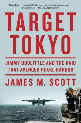 Cel Tokio: Jimmy Doolittle i nalot, który pomścił Pearl Harbor - Target Tokyo: Jimmy Doolittle and the Raid That Avenged Pearl Harbor